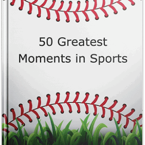 50 Greatest Moments in Sports History ( ebook )