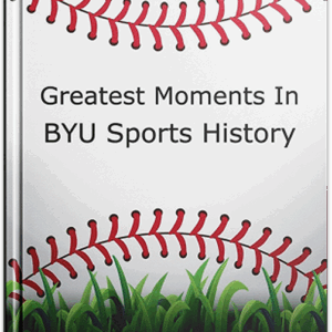 Greatest Moments in BYU Sports History ( ebook)